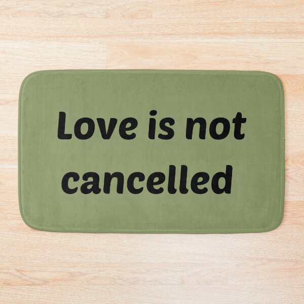 Item preview, Love is not cancelled  designed and sold by Thekingsmen.