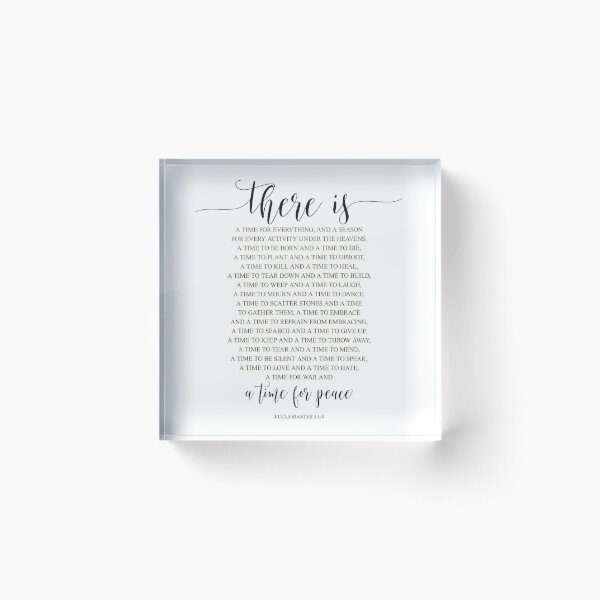 There Is A Time For Everything, Ecclesiastes 3:1-8, Bible Verse, Christian Gift, Scripture Art Acrylic Block