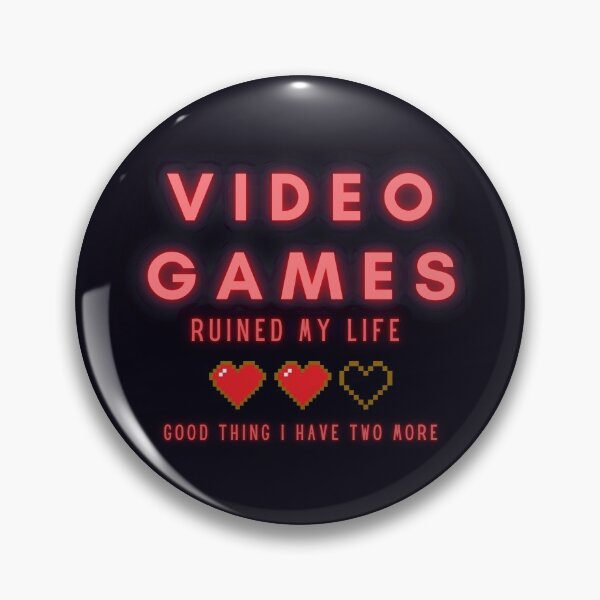 Item preview, Video Games Ruined My Life designed and sold by Desandu.