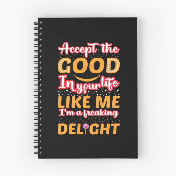 Item preview, Accept the good in your life like me i'm a freaking delight designed and sold by mteehut.
