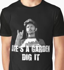 Life's A Garden Dig It Quote Graphic T-Shirt