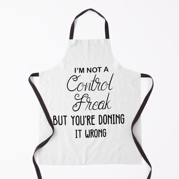 Item preview, I'm Not A Control Freak But You're Doing It Wrong designed and sold by shaakir.