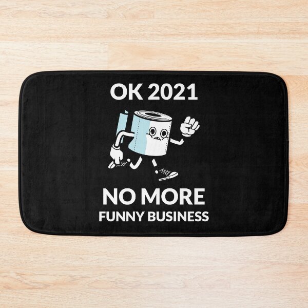 Item preview, Ok 2021 No More Funny Business designed and sold by MikesPoD.