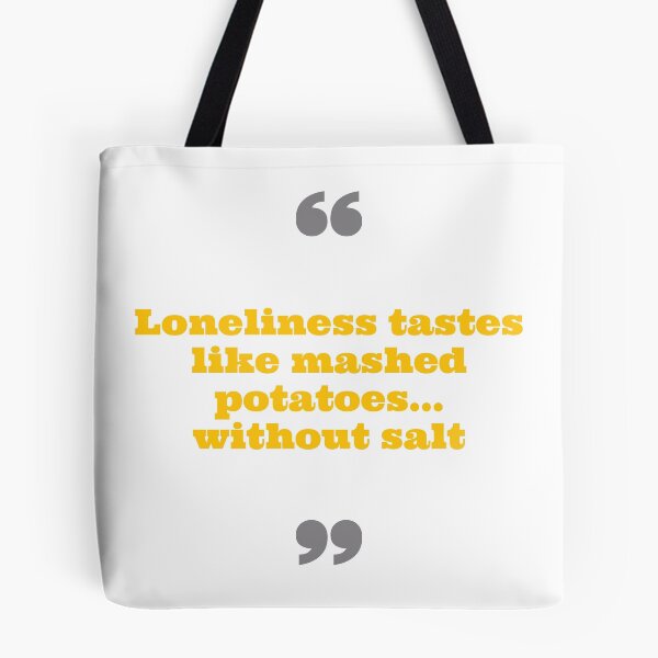 Item preview, Loneliness tastes like mashed potatoes designed and sold by daguilon.