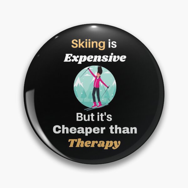 Item preview, Skiing is Expensive but it's Cheaper than Therapy designed and sold by Shubenzo.
