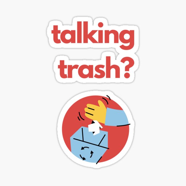 Trash Talker Stickers for Sale