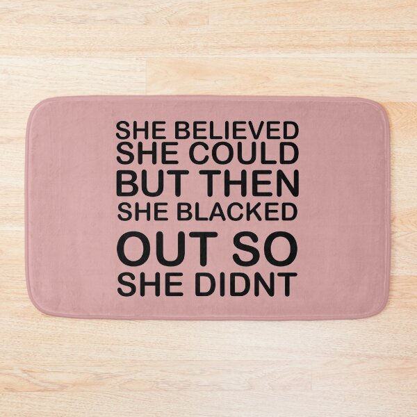 Item preview, she believed she could but then she blacked out so she didnt - alcoholics anonymous designed and sold by 0umStore.