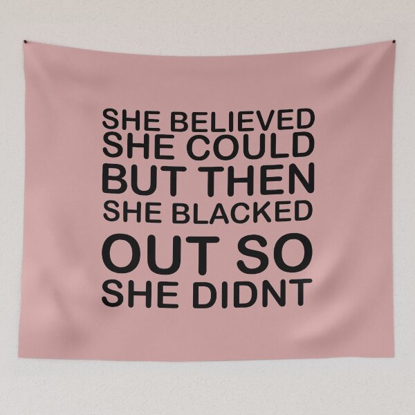 Item preview, she believed she could but then she blacked out so she didnt - alcoholics anonymous designed and sold by 0umStore.