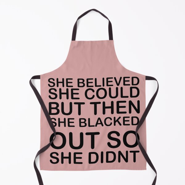 Item preview, she believed she could but then she blacked out so she didnt - alcoholics anonymous designed and sold by 0umStore.