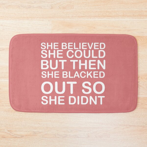 Item preview, she believed she could but then she blacked out so she didnt - alcoholics anonymous designed and sold by 0umStore.