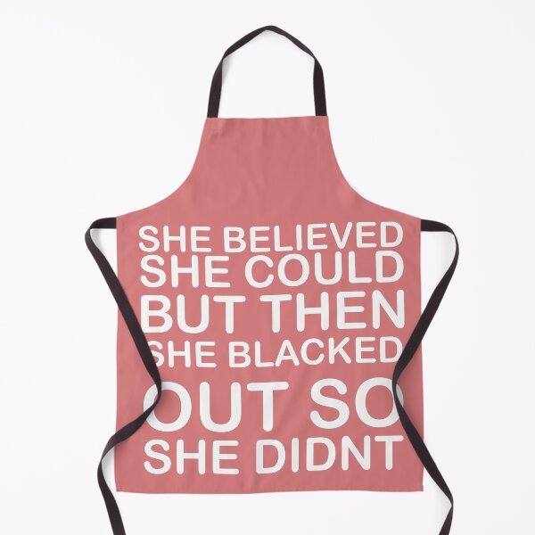 Item preview, she believed she could but then she blacked out so she didnt - alcoholics anonymous designed and sold by 0umStore.