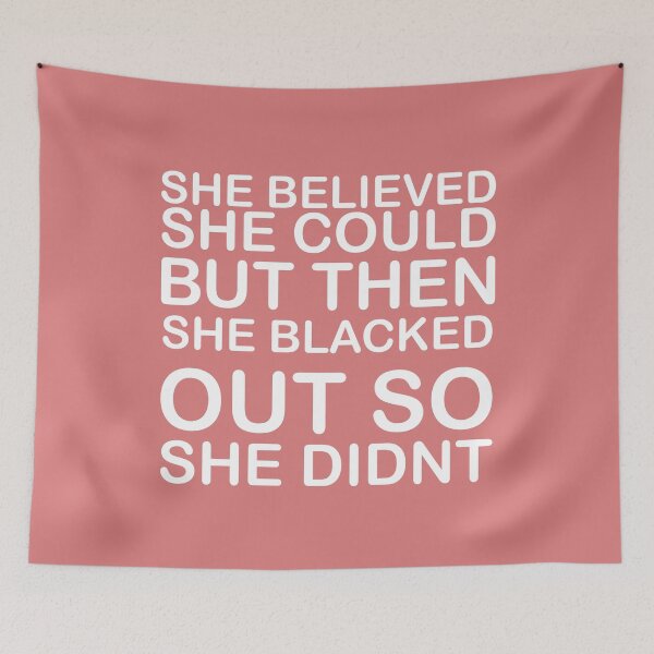 Item preview, she believed she could but then she blacked out so she didnt - alcoholics anonymous designed and sold by 0umStore.