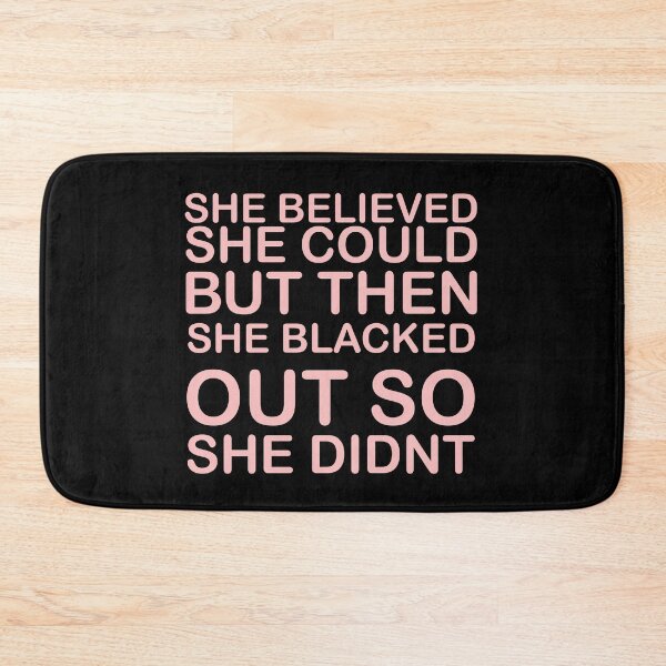 Item preview, she believed she could but then she blacked out so she didnt - alcoholics anonymous designed and sold by 0umStore.