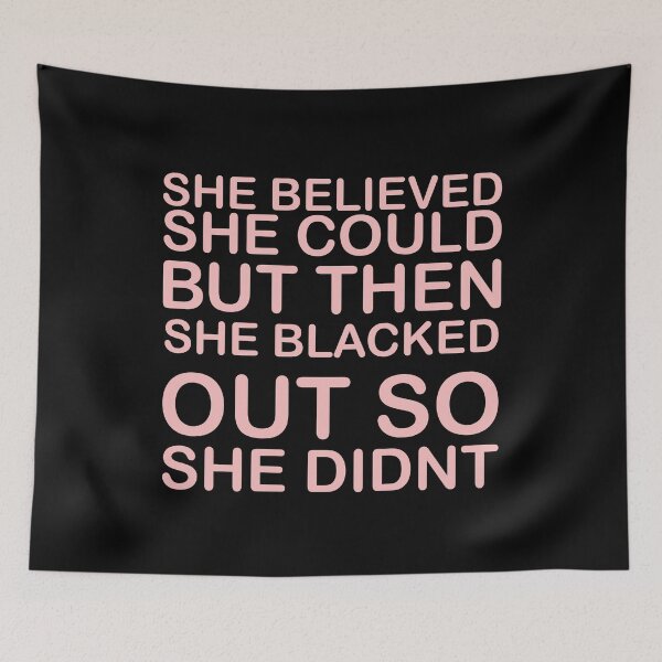 Item preview, she believed she could but then she blacked out so she didnt - alcoholics anonymous designed and sold by 0umStore.