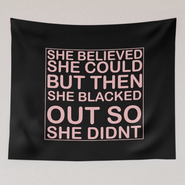Item preview, she believed she could but then she blacked out so she didnt - alcoholics anonymous designed and sold by 0umStore.