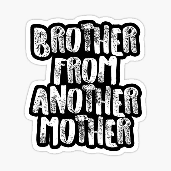 Item preview, Brother From Another Mother Funny Saying Distressed designed and sold by Delightfully Cynical.