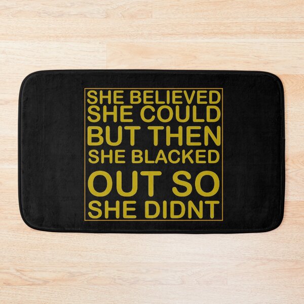 Item preview, she believed she could but then she blacked out so she didnt - alcoholics anonymous designed and sold by 0umStore.
