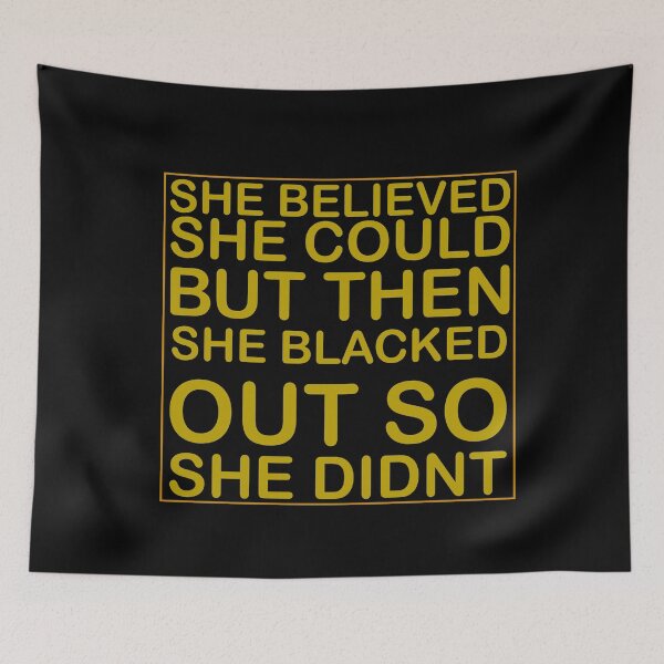 Item preview, she believed she could but then she blacked out so she didnt - alcoholics anonymous designed and sold by 0umStore.