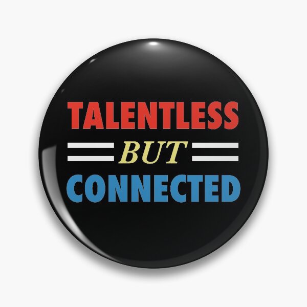 Item preview, Talentless But Connected Funny Joke Humor Gift designed and sold by SuperFreshArt.
