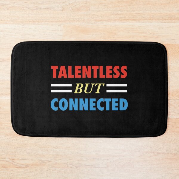 Item preview, Talentless But Connected Funny Joke Humor Gift designed and sold by SuperFreshArt.