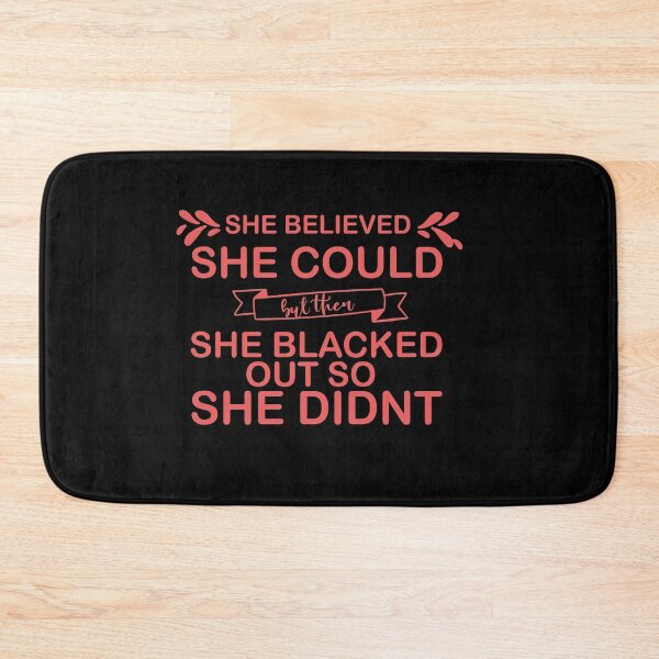 Item preview,  she believed she could but then she blacked out so she didnt - alcoholics anonymous designed and sold by 0umStore.