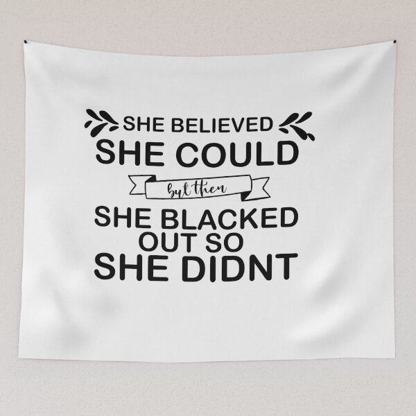 Item preview, she believed she could but then she blacked out so she didnt - alcoholics anonymous designed and sold by 0umStore.