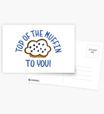Top Of The Muffin To You Postcards
