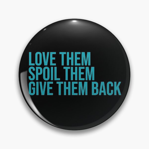 Item preview, Love them spoil them give them back. Grandma, Aunt designed and sold by amrmab.
