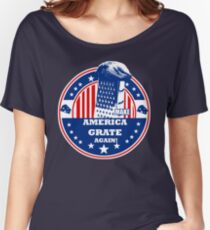 MAKE AMERICA GRATE AGAIN! Women's Relaxed Fit T-Shirt