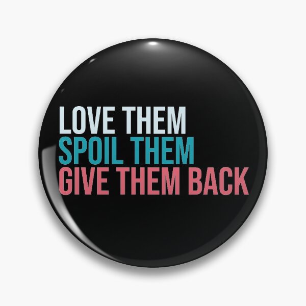 Item preview, Love them spoil them give them back. Grandma, Aunt designed and sold by amrmab.