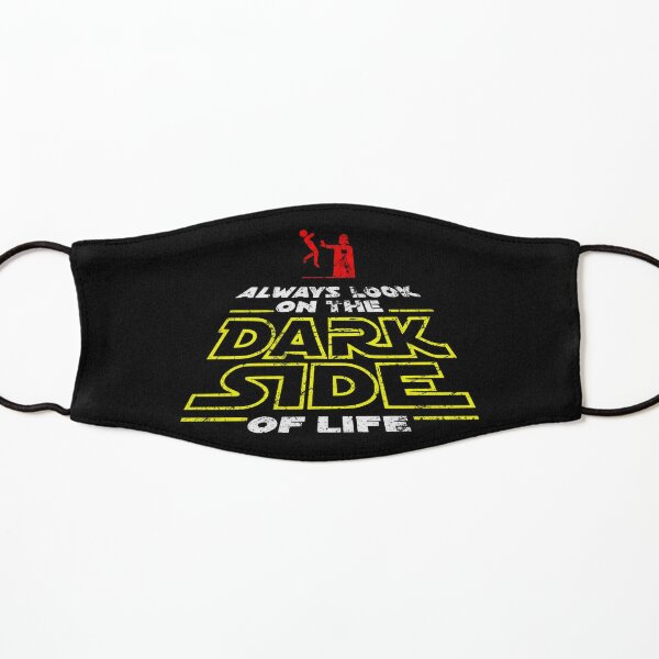 Always look on the Dark Side of Life! Kids Mask