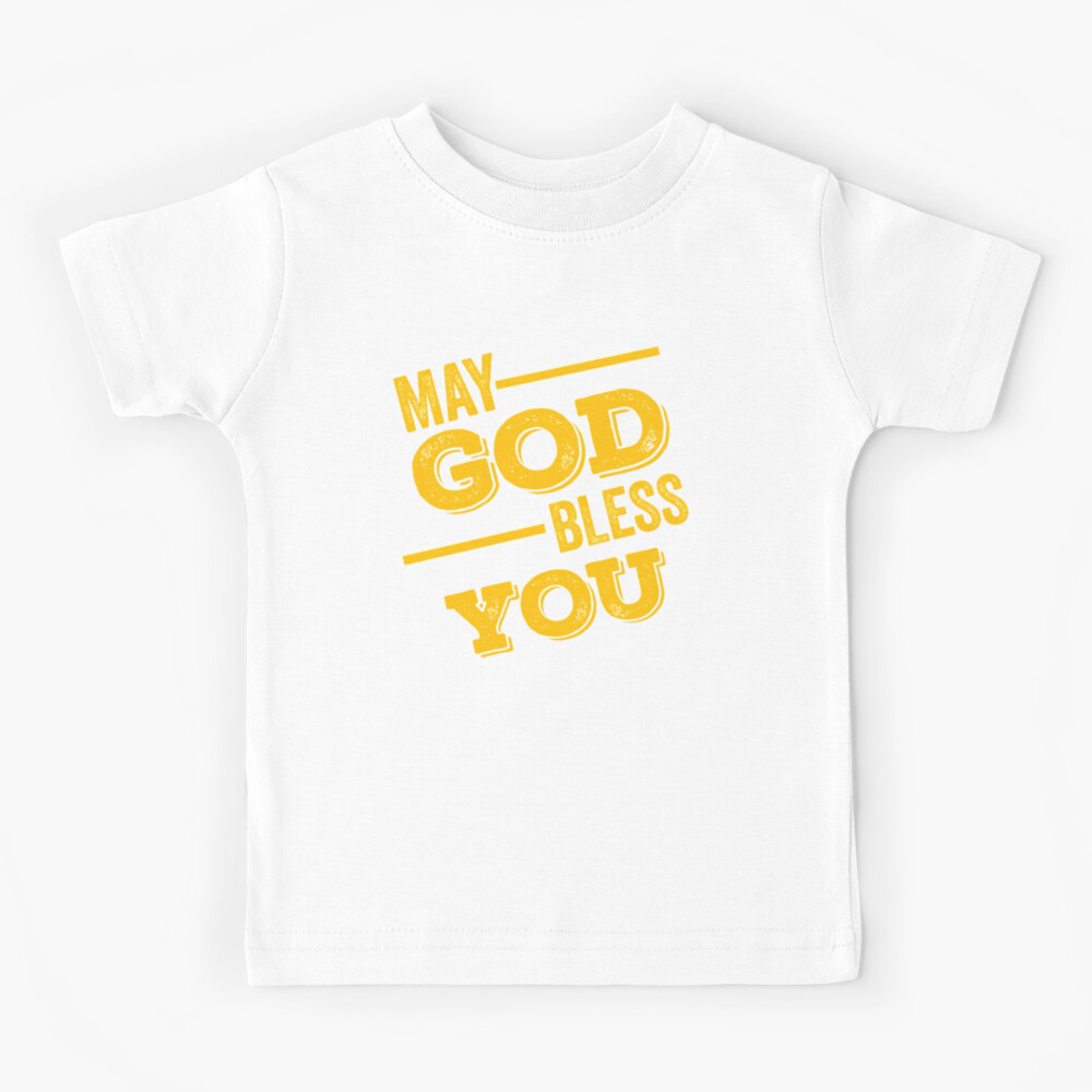 God bless you | Kids T-Shirt