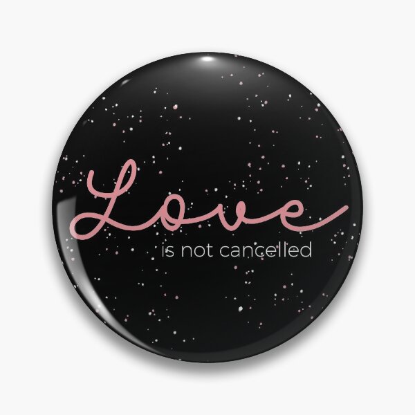 Item preview, Love is not cancelled  designed and sold by hppkoala_am.