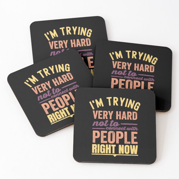 Item preview, I'm trying very hard not to connect with people right now designed and sold by Happy-PrintZ.