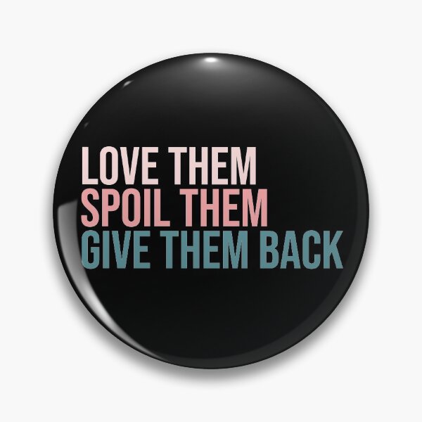 Item preview, Love them spoil them give them back. Grandma, Aunt designed and sold by amrmab.