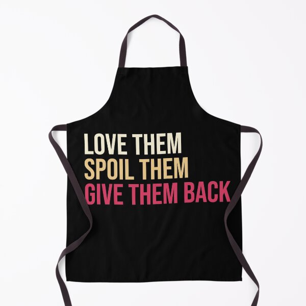 Item preview, Love them spoil them give them back. Grandma, Aunt designed and sold by amrmab.