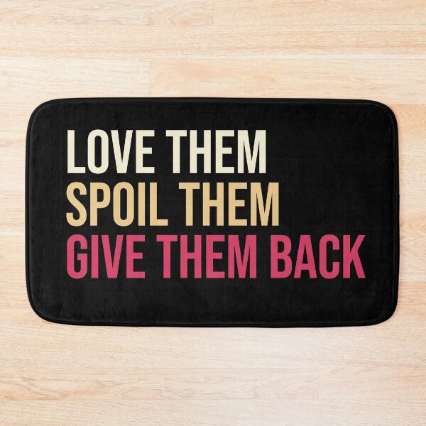 Item preview, Love them spoil them give them back. Grandma, Aunt designed and sold by amrmab.