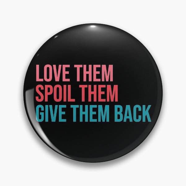 Item preview, Love them spoil them give them back. Grandma, Aunt designed and sold by amrmab.