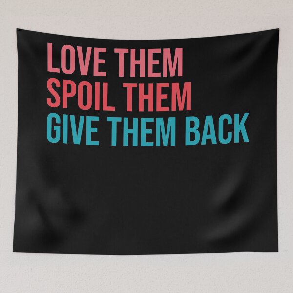 Item preview, Love them spoil them give them back. Grandma, Aunt designed and sold by amrmab.