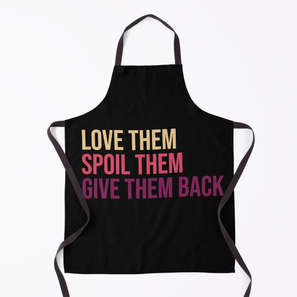 Item preview, Love them spoil them give them back. Grandma, Aunt designed and sold by amrmab.