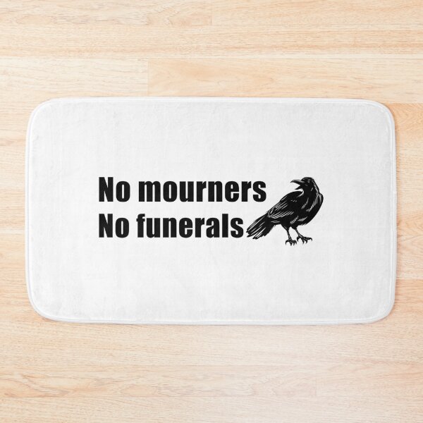 Item preview, No mourners. No funerals. Six of Crows designed and sold by yoshra.