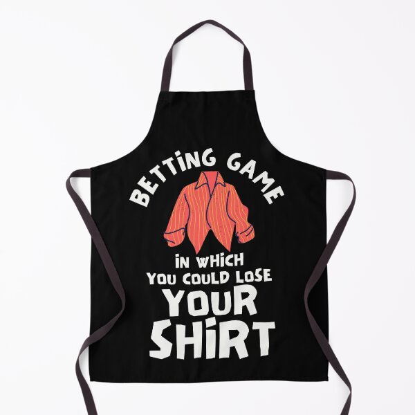 Item preview, Betting Game In Which You Could Lose Your Shirt designed and sold by Joy Poddar.