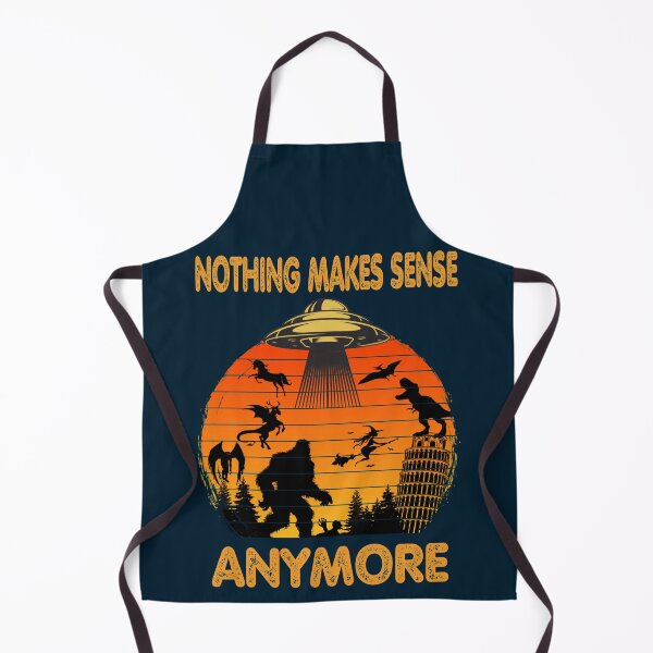 Item preview, Nothing makes sense anymore designed and sold by SidTastic .