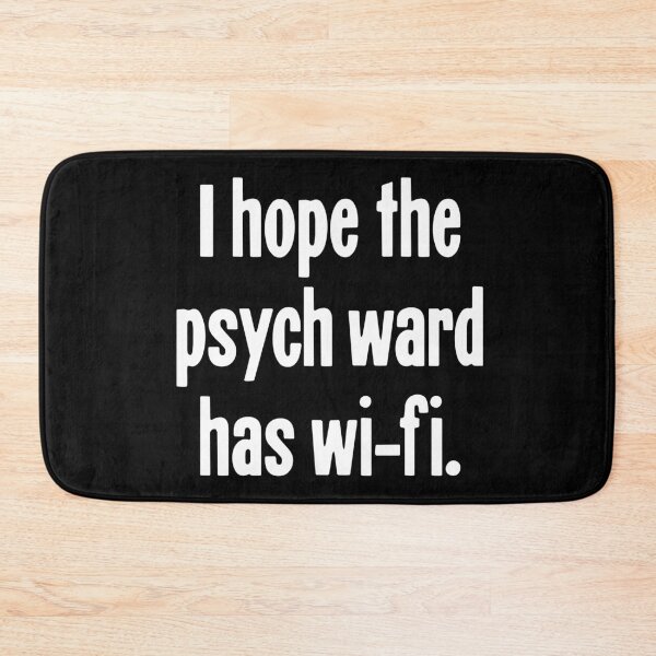Item preview, I Hope the Psych Ward Has Wi-Fi designed and sold by Good-Looking Corpse.