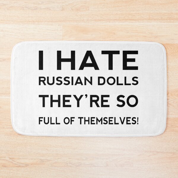 Item preview, I Hate Russian dolls They're So Full Of Themselves! Funny Short Joke Gift designed and sold by cattiktoks1718.
