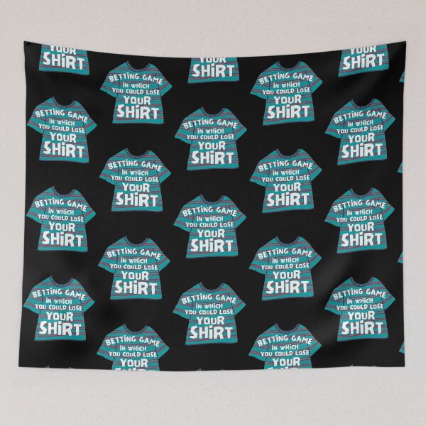 Item preview, Betting Game In Which You Could Lose Your Shirt designed and sold by Joy Poddar.