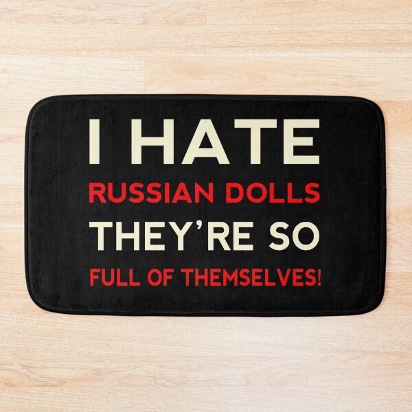 Item preview, I Hate Russian dolls They're So Full Of Themselves! Funny Short Joke Gift designed and sold by cattiktoks1718.