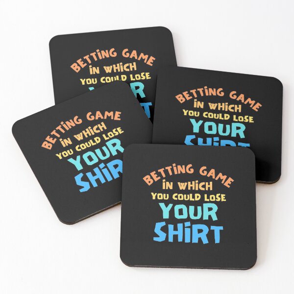 Item preview, Betting Game In Which You Could Lose Your Shirt designed and sold by Joy Poddar.