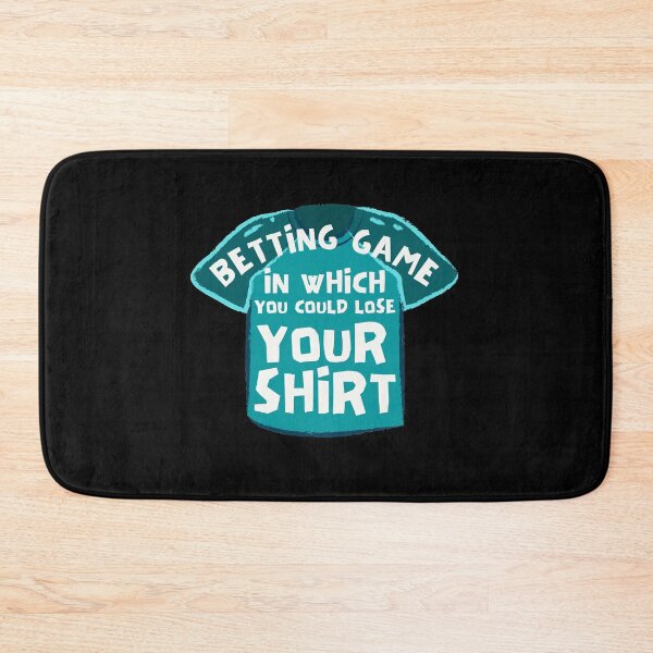 Item preview, Betting Game In Which You Could Lose Your Shirt designed and sold by Joy Poddar.