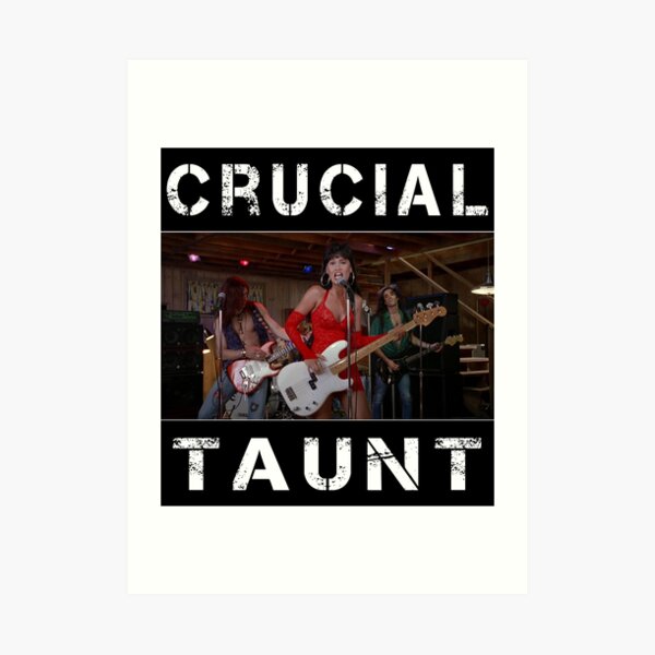 Crucial Taunt Art Print